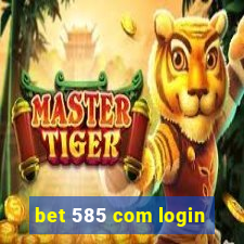 bet 585 com login